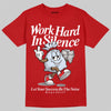 Jordan 11 Retro Cherry DopeSkill T-Shirt Work Hard In Silence Graphic Streetwear - red
