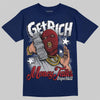 Jordan 12 Retro French Blue (2025) DopeSkill T-Shirt Get Rich Graphic Streetwear - Navy