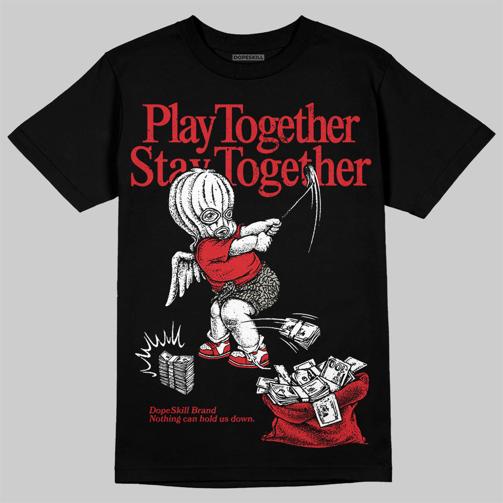 Jordan 3 Retro Fire Red DopeSkill T-Shirt Play together, Stay together Graphic Streetwear - Black