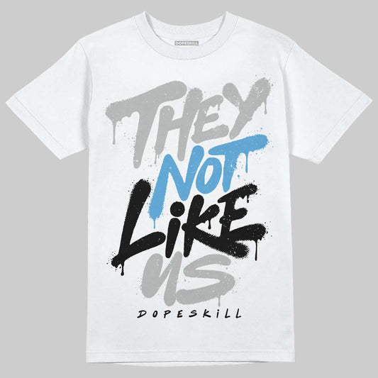 Jordan 10 OG “Steel” DopeSkill T-Shirt They Not Like Us Graphic Streetwear - White