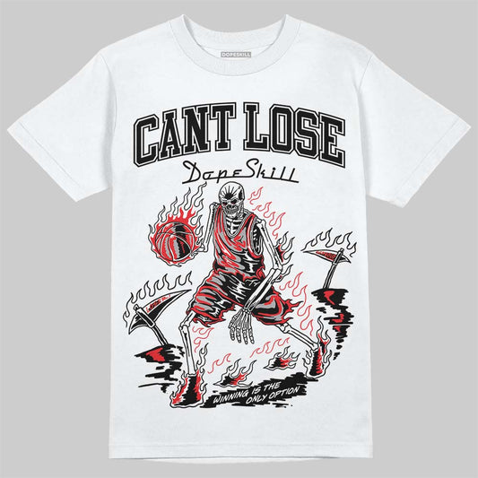 Jordan 4 “White Thunder” DopeSkill T-Shirt Cant Lose Graphic Streetwear - White