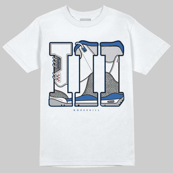 Jordan 3 "True Blue" DopeSkill T-Shirt III Jordan 3 Graphic Streetwear - WHite