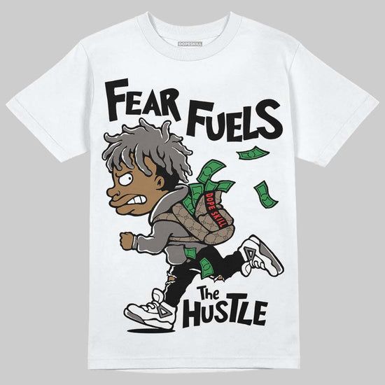 Jordan 4 Retro Cave Stone DopeSkill T-Shirt Fear Fuels The Hustle Graphic Streetwear - White