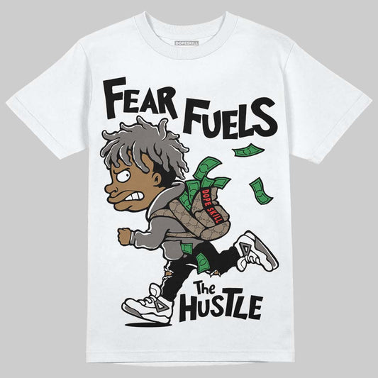 Jordan 4 Retro Cave Stone DopeSkill T-Shirt Fear Fuels The Hustle Graphic Streetwear - White
