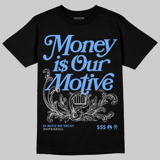 Jordan 5 Black University Blue DopeSkill T-Shirt Money Is Our Motive Typo Graphic Streetwear - Black