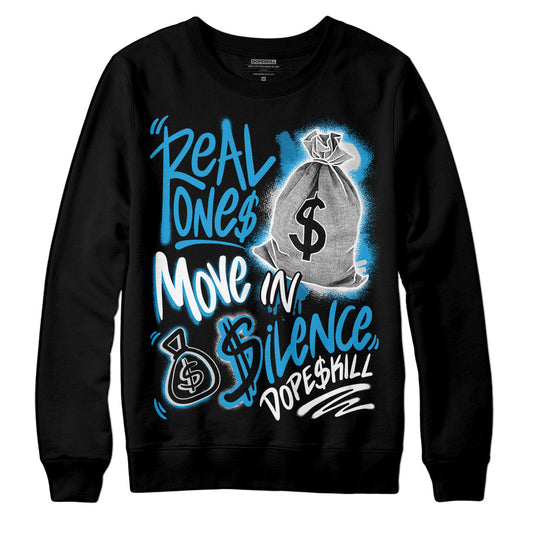 Jordan 4 Retro Military Blue DopeSkill Sweatshirt Real Ones Move In Silence Graphic Streetwear - Black