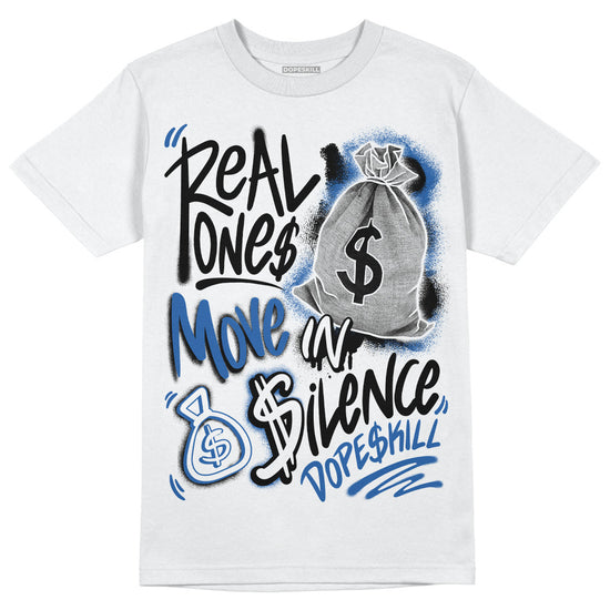 Jordan 11 Low “Space Jam” DopeSkill T-Shirt Real Ones Move In Silence Graphic Streetwear - White