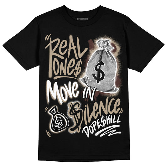 Jordan 1 High OG “Latte” DopeSkill T-Shirt Real Ones Move In Silence Graphic Streetwear - Black