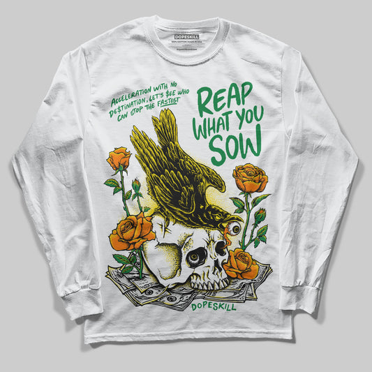 Dunk Low Reverse Brazil DopeSkill Long Sleeve T-Shirt Reap What You Sow Graphic Streetwear - White 