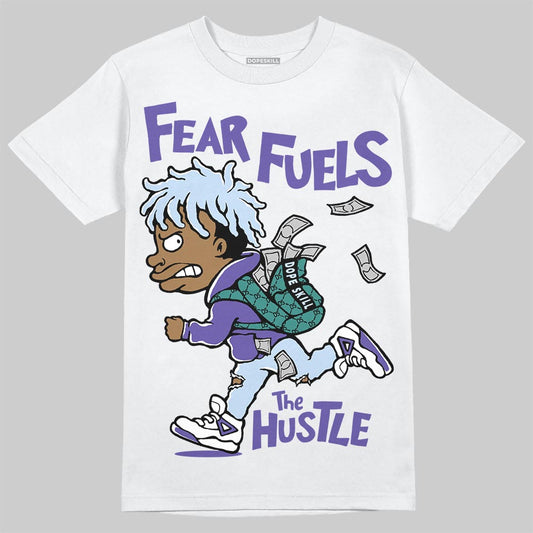 Jordan 5 OG “Grape” DopeSkill T-Shirt Fear Fuels The Hustle Graphic Streetwear - White