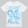 Jordan 11 Retro Legend Blue DopeSkill T-Shirt Ain't Gon' Let Up Graphic Streetwear - White