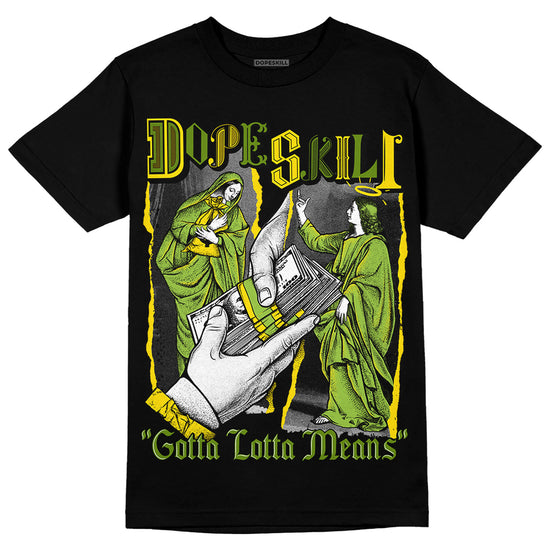 SB Dunk Low Chlorophyll DopeSkill T-Shirt Gotta Lotta Means Graphic Streetwear - Black