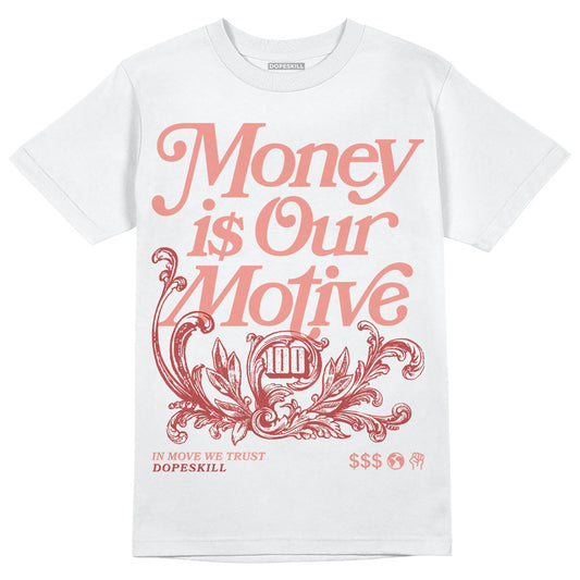 Jordan 13 “Dune Red” DopeSkill T-Shirt Money Is Our Motive Typo Graphic Streetwear - White