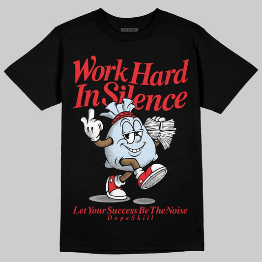 Jordan 11 Retro Cherry DopeSkill T-Shirt Work Hard In Silence Graphic Streetwear - black
