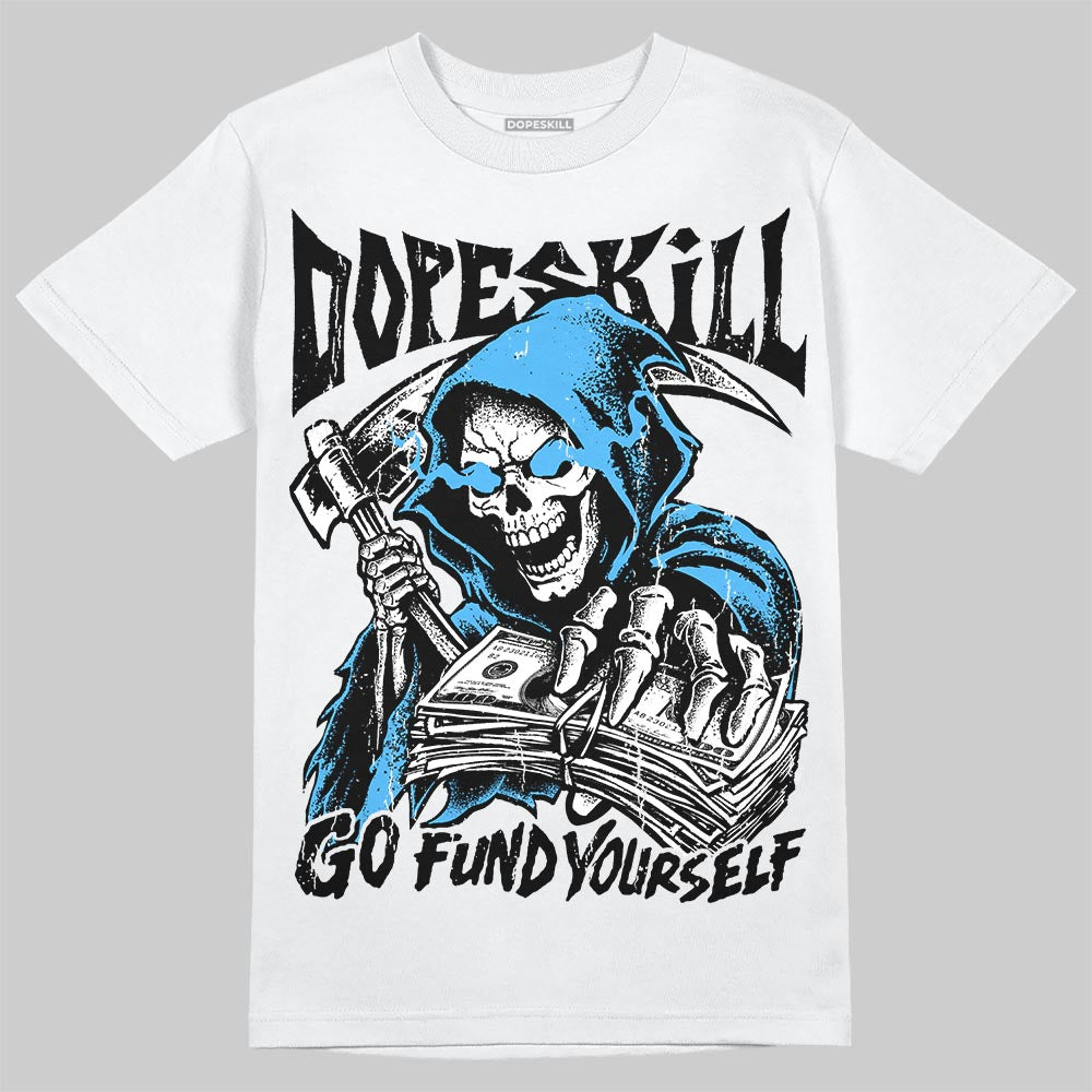 Jordan 14 Black and University Blue DopeSkill T-Shirt Go Fund Your Self Graphic Streetwear - White 