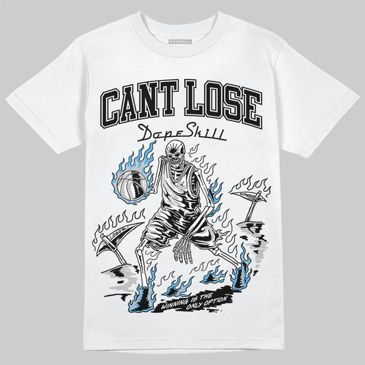 Jordan 10 OG “Steel” DopeSkill T-Shirt Cant Lose Graphic Streetwear - WHite