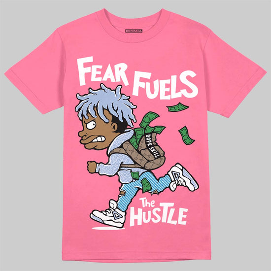 Jordan 3 GS “Cobalt Bliss” DopeSkill T-Shirt Fear Fuels The Hustle Graphic Streetwear  - Safety Pink