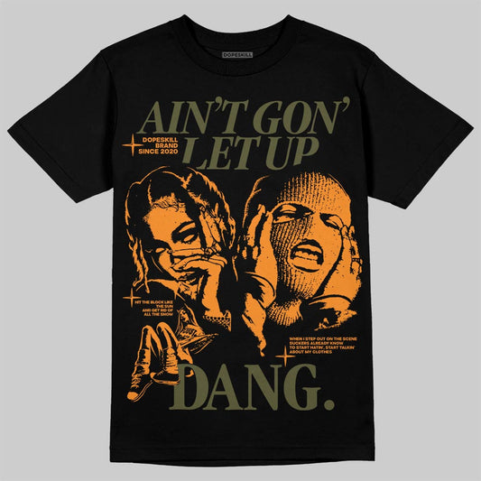 Olive Sneakers DopeSkill T-Shirt Ain't Gon' Let Up Graphic Streetwear - Black