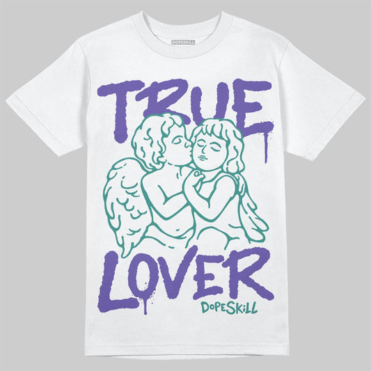 Jordan 5 OG “Grape” DopeSkill T-Shirt True Lover Graphic Streetwear - White