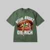 Born Broke Die Rich DopeSkill Premium T-shirt Streetwear - Bay