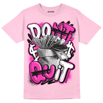 Pink Sneakers DopeSkill Pink T-shirt Don't Quit Graphic Streetwear