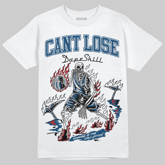 Jordan 12 Retro French Blue (2025) DopeSkill T-Shirt Cant Lose Graphic Streetwear - White 