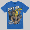 Air Foamposite One “International Blue” DopeSkill Royal T-shirt Don't Kill My Vibe Graphic Streetwear 