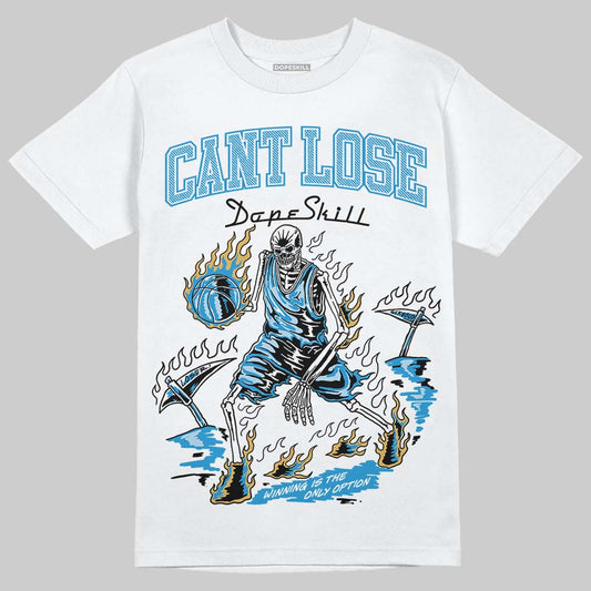 Jordan 4 Denim “Worn Blue” DopeSkill T-Shirt Cant Lose Graphic Streetwear - White