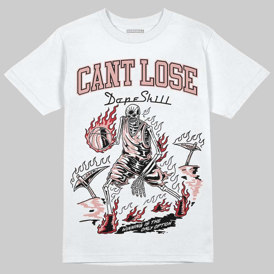 Jordan 1 Low OG “Rust Pink” DopeSkill T-Shirt Cant Lose Graphic Streetwear - White