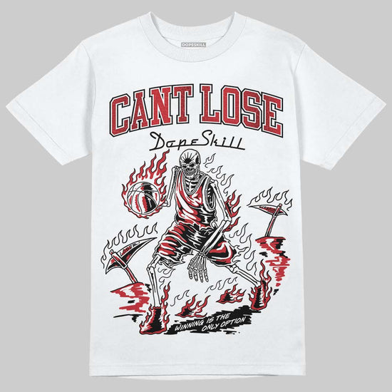 Jordan 1 High OG “Ruby” DopeSkill T-Shirt Cant Lose Graphic Streetwear - White