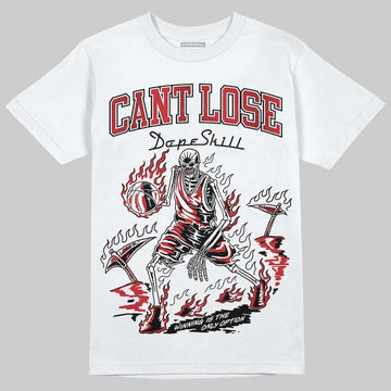 Jordan 1 High OG “Ruby” DopeSkill T-Shirt Cant Lose Graphic Streetwear - White