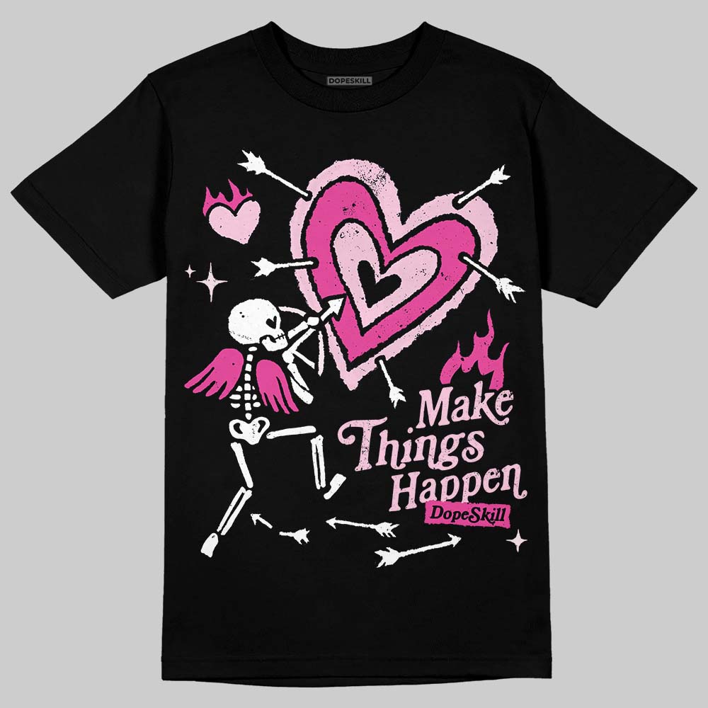 Pink Sneakers DopeSkill T-Shirt Make Things Happen Graphic Streetwear - Black
