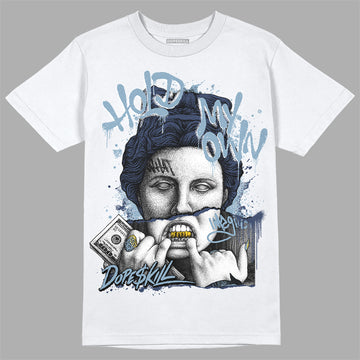 Jordan 1 Mid Diffused Blue DopeSkill T-Shirt Hold My Own Graphic Streetwear - White 