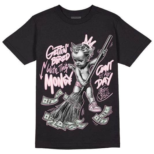 Dunk Low LX Pink Foam DopeSkill T-Shirt Gettin Bored With This Money Graphic Streetwear - Black