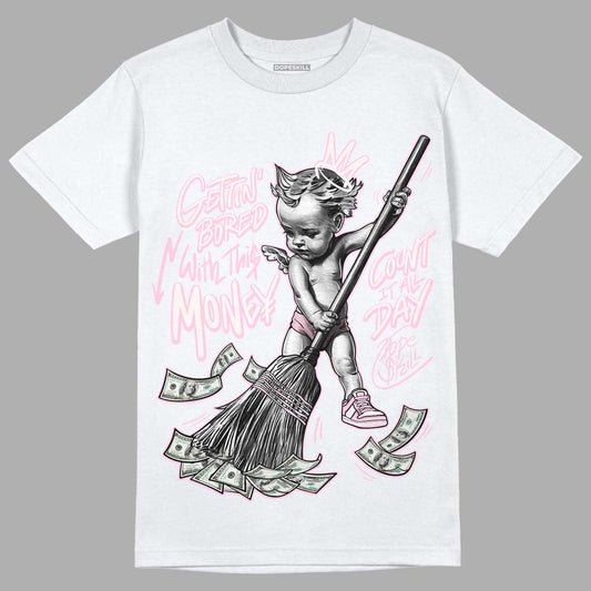 Dunk Low LX Pink Foam DopeSkill T-Shirt Gettin Bored With This Money Graphic Streetwear - White