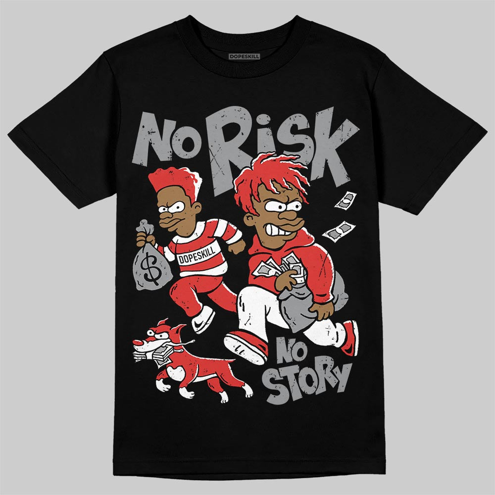 Jordan 4 Toro Bravo DopeSkill T-Shirt No Risk No Story Graphic Streetwear - Black