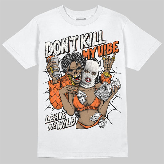 Jordan 1 Retro High OG Shattered Backboard (2025) DopeSkill T-Shirt Don't Kill My Vibe Graphic Streetwear - White