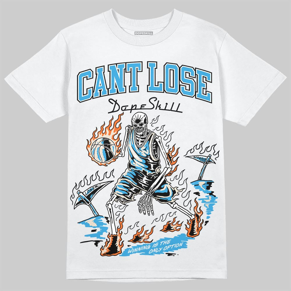 Jordan 1 High OG “UNC” Reimagined DopeSkill T-Shirt Cant Lose Graphic Streetwear - White