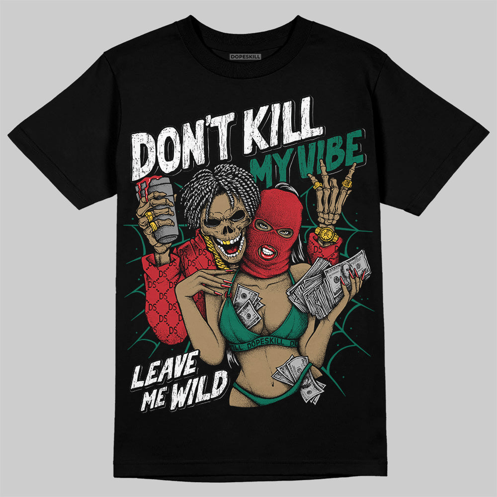 Jordan 5 ‘El Grito’ DopeSkill T-Shirt Don't Kill My Vibe Graphic Streetwear - Black