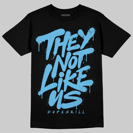 Jordan 11 Retro Legend Blue DopeSkill T-Shirt They Not Like Us Graphic Streetwear - Black