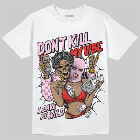 Awake NY x Air Jordan 5 Arctic Pink DopeSkill T-Shirt Don't Kill My Vibe Graphic Streetwear - White