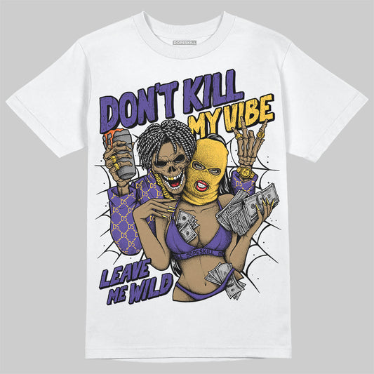 Kobe 8 Protro "Lakers Home" DopeSkill T-Shirt Don't Kill My Vibe Graphic Streetwear - White