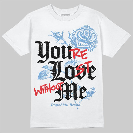Jordan 12 Retro 'Melo' DopeSkill T-Shirt You’re Lost Without Me Graphic Streetwear - White