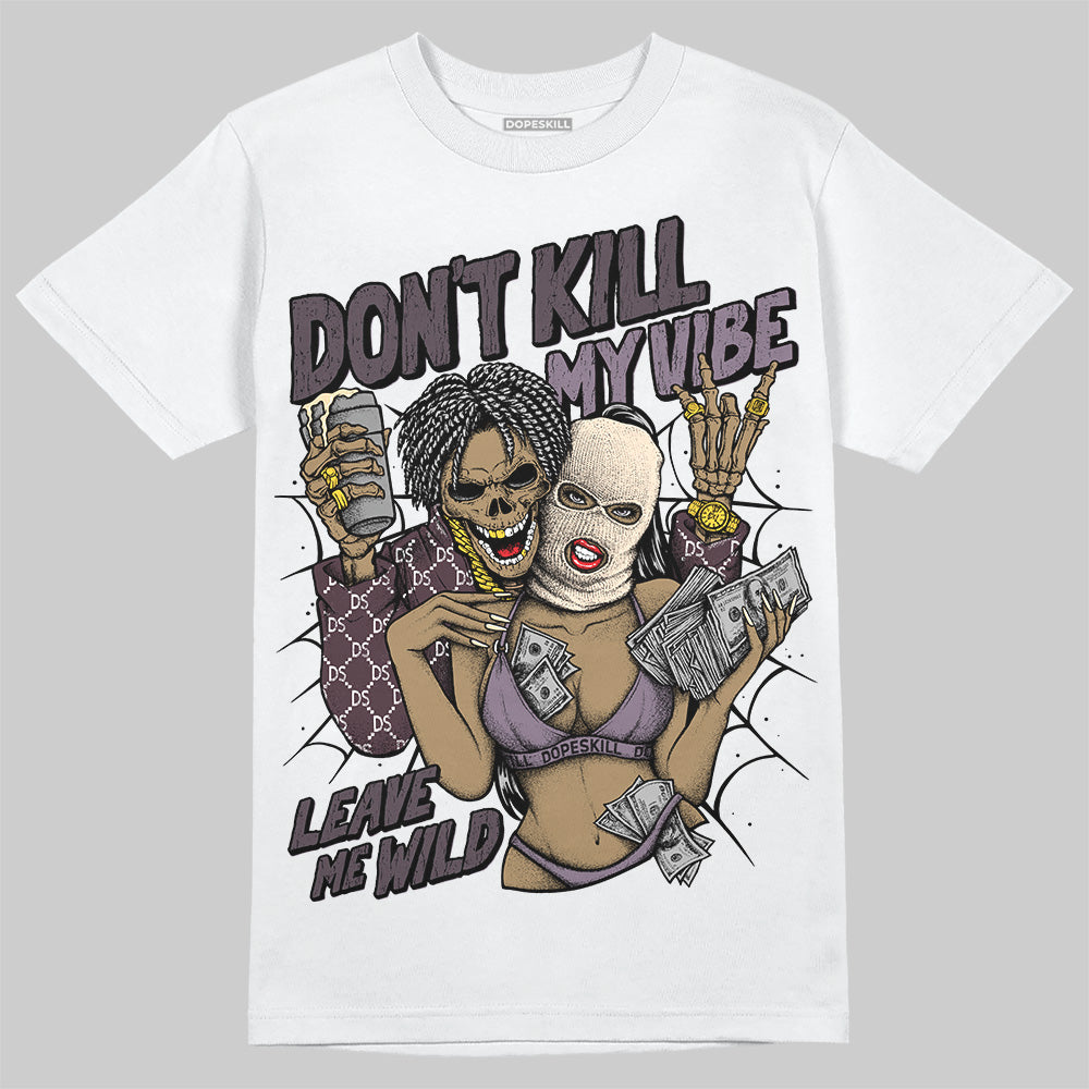 A Ma Maniére x Air Jordan 3 "Burgundy Crush" DopeSkill T-Shirt Don't Kill My Vibe Graphic Streetwear - White