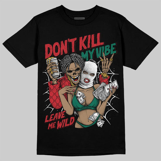 Jordan 3 Mexico 'El Vuelo' DopeSkill T-Shirt Don't Kill My Vibe Graphic Streetwear - Black