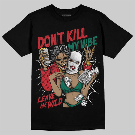 Jordan 3 Mexico 'El Vuelo' DopeSkill T-Shirt Don't Kill My Vibe Graphic Streetwear - Black