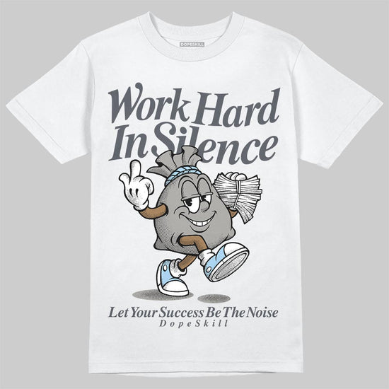 Jordan 11 Cool Grey DopeSkill T-Shirt Work Hard In Silence Graphic Streetwear - White