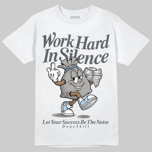 Jordan 11 Cool Grey DopeSkill T-Shirt Work Hard In Silence Graphic Streetwear - White