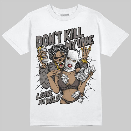 Jordan 4 Retro Cave Stone DopeSkill T-Shirt Don't Kill My Vibe Graphic Streetwear - White