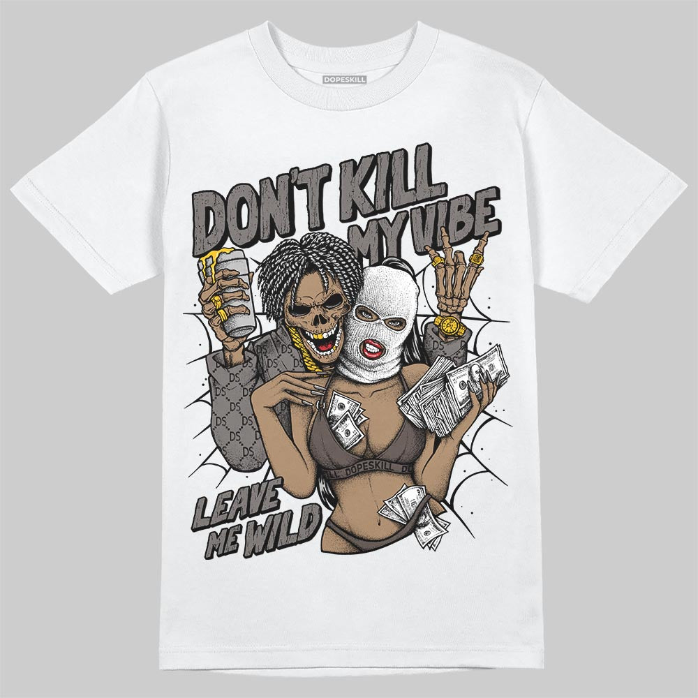 Jordan 4 Retro Cave Stone DopeSkill T-Shirt Don't Kill My Vibe Graphic Streetwear - White